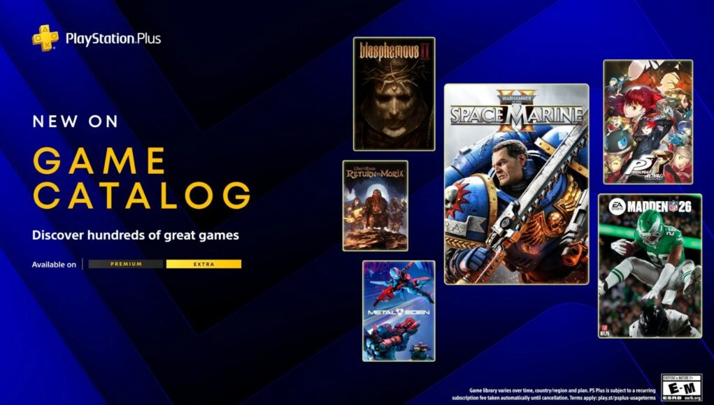 Sinisellä taustalla oleva mainosgrafiikka, jossa lukee "New on Game Catalog" ja PlayStation Plus -logo. Kuvassa on kooste pelien kansikuvista, joihin kuuluvat Warhammer 40,000: Space Marine 2, Madden NFL 26, Persona 5 Royal, Blasphemous II, Return to Moria ja Metal Eden. Alareunassa on maininta, että pelit ovat saatavilla Extra- ja Premium-jäsenille.