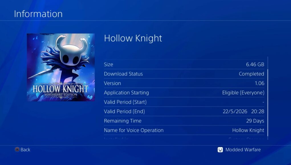 Ruutukaappaus PlayStation-konsolin käyttöliittymästä, jossa näkyy Hollow Knight: Voidheart Edition -pelin tiedot sinisellä taustalla. Vasemmalla on pelin kansikuva, jossa on pelin päähenkilö ja logo. Oikealla listataan tietoja, kuten pelin koko (6.46 GB), versio (1.06) ja latauksen tila (Completed). Alareunassa näkyy voimassaoloaika (Valid Period (End): 22/5/2026) ja jäljellä oleva aika (29 Days). Oikeassa alakulmassa lukee käyttäjänimi "Modded Warfare".